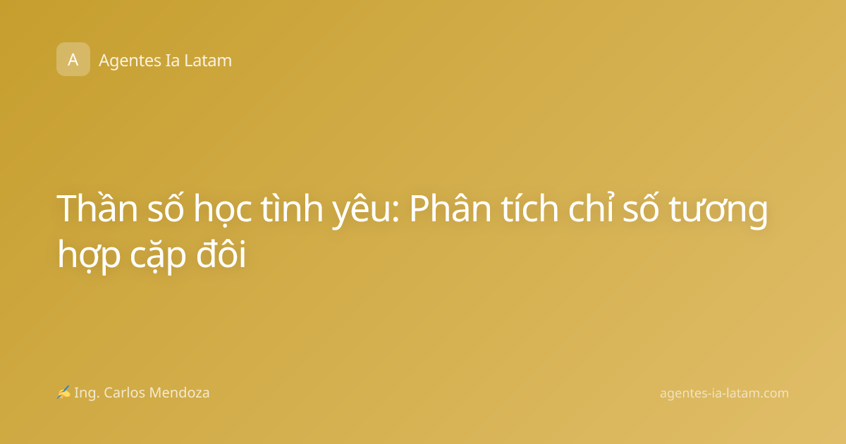 Thần số học tình yêu: Phân tích chỉ số tương hợp cặp đôi